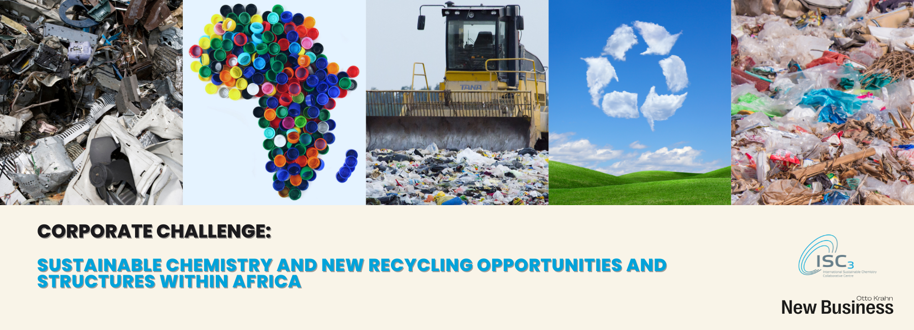 CALL FOR APPLICATIONS FOR THE ISC3 AND OTTO KRAHN NEW BUSINESS CORPORATE CHALLENGE 2022 IN SUSTAINABLE CHEMISTRY AND NEW RECYCLING OPPORTUNITIES AND STRUCTURES WITHIN AFRICA